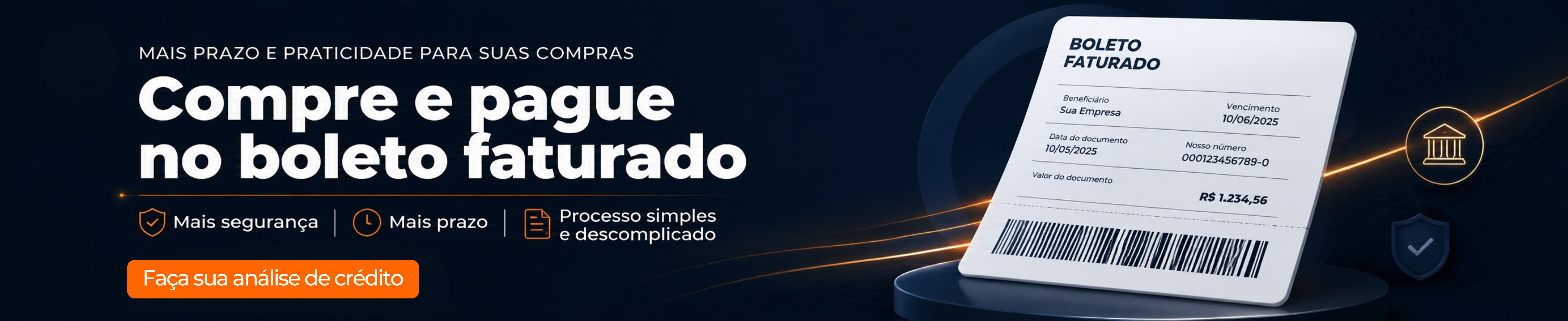Compre e pague no boleto faturado. Faça sua análise de crédito.