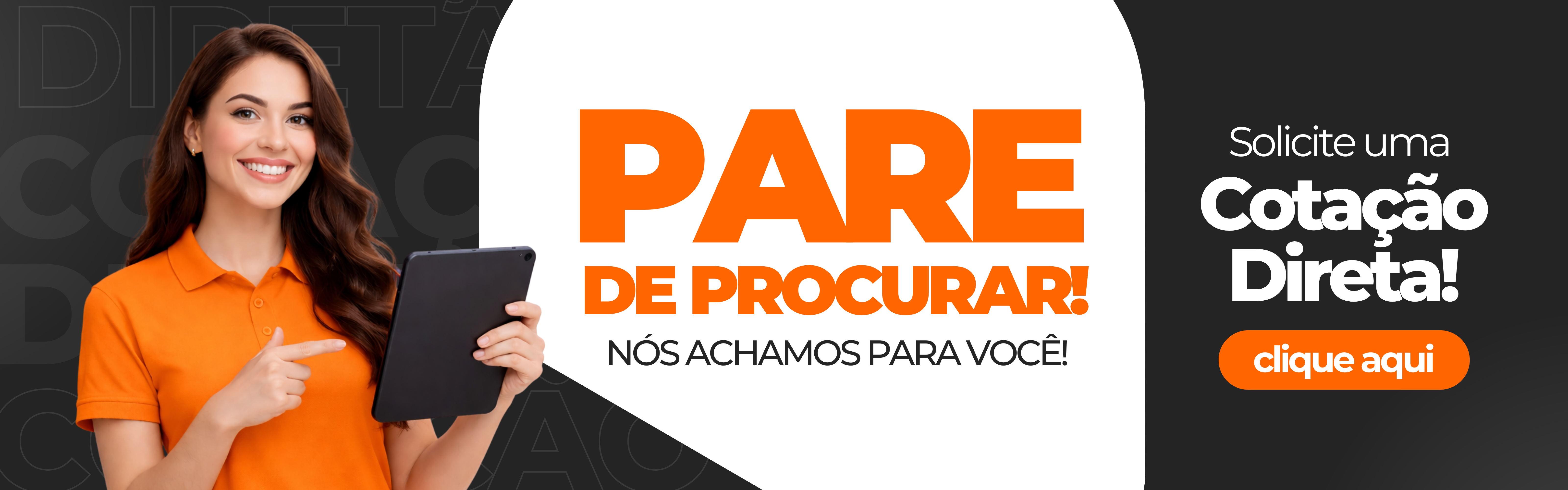 Pare de procurar. Solicite uma cotação direta.